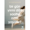 Bir Gün Yirmi Dört Saatte Nasıl Yaşanır?