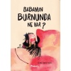 Babamın Burnunda Ne Var?