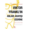 Viktor Franklın Anlam Arayışı Üzerine