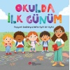 Okulda İlk Günüm Yepyeni Başlangıçlarla İlgili Bir Öykü…
