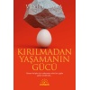 Kırılmadan Yaşamanın Gücü