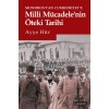 Mondrostan Cumhuriyete Milli Mücadelenin Öteki Tarihi