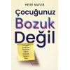 Çocuğunuz Bozuk Değil