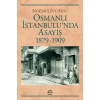 Osmanlı İstanbulunda Asayiş 1879-1909