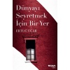 Dünyayı Seyretmek İçin Bir Yer
