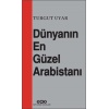 Dünyanın En Güzel Arabistanı