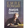 Atatürk Üzerine (Genişletimiş Yeni Basım)