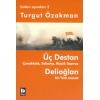 Üç Destan  Çanakkale Sakarya Büyük Taaruz Delioğlan Bir Türk Masalı / Bütün Oyunları 2