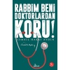 Rabbim Beni Doktorlardan Koru!