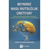 Beynimiz Nasıl Mutsuzluk Üritiyor?