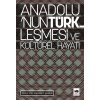 Anadolu’nun Türkleşmesi ve Kültürel Hayatı