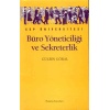 Büro Yöneticiliği ve Yönetici Asistanlığı Çağdaş ve Bilimsel Sekreterlik