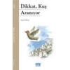 Dikkat, Kuş Aranıyor