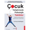 Çocuk Yetiştirmede Psikolojik Taktikler