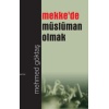 Mekkede Müslüman Olmak