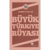 Büyük Türkiye Rüyası