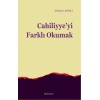 Cahiliyyeyi Farklı Okumak