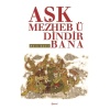 Aşk Mezheb-ü Dindir Bana