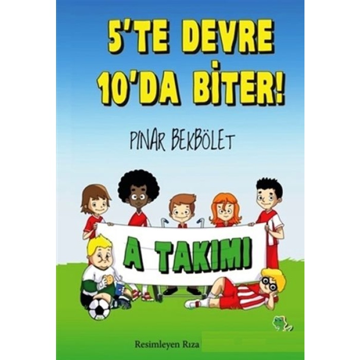 A Takımı 5 te Devre 10 da Biter!