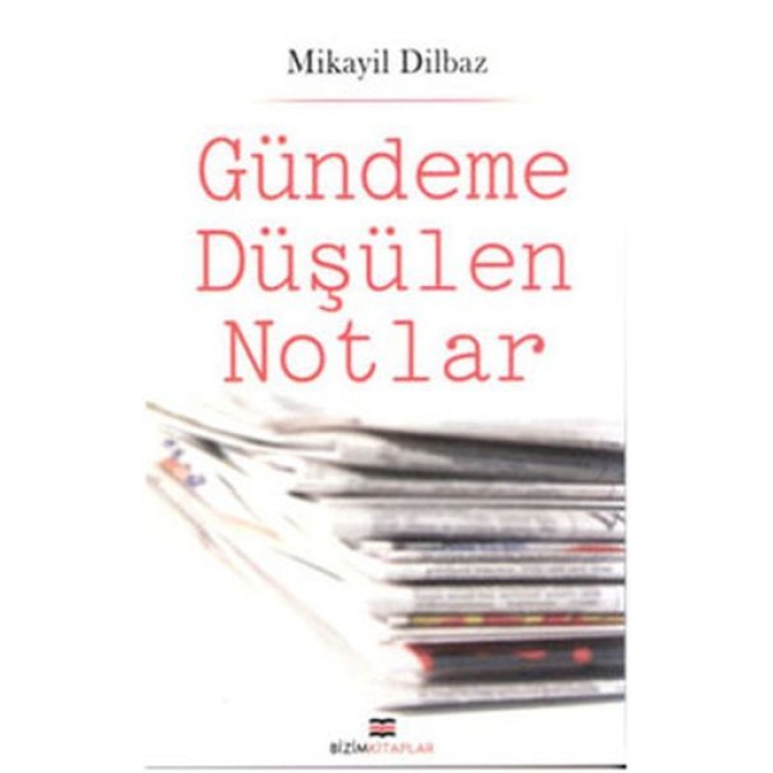 Gündeme Düşülen Notlar