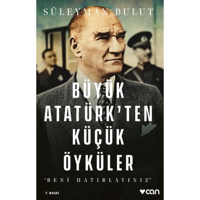 Büyük Atatürkten Küçük Öyküler- Beni Hatırlayınız