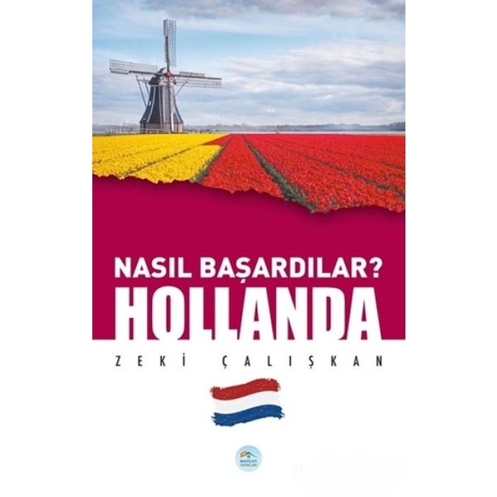 Hollanda - Nasıl Başardılar?