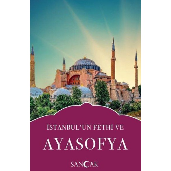 İstanbulun Fethi ve Ayasofya
