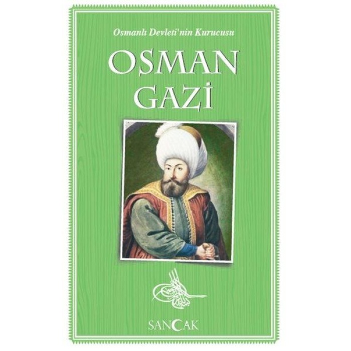 Osman Gazi - Osmanlı Devletinin Kurucusu