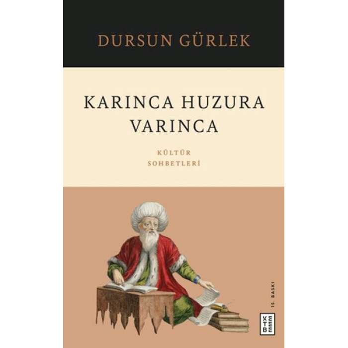Karınca Huzura Varınca