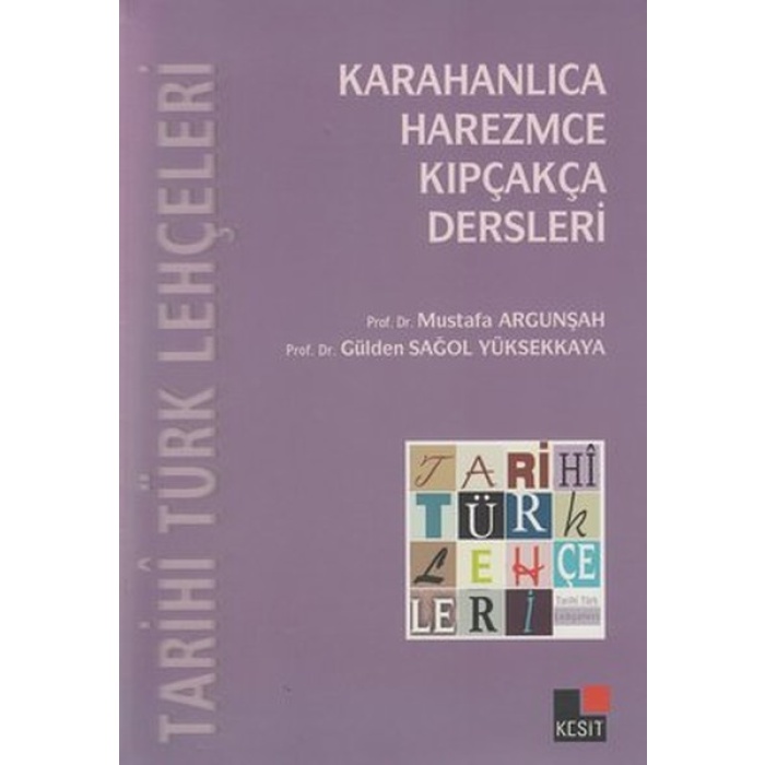 Tarihi Türk Lehçeleri; Karahanlıca, Harezmce, Kıpçakça Dersleri