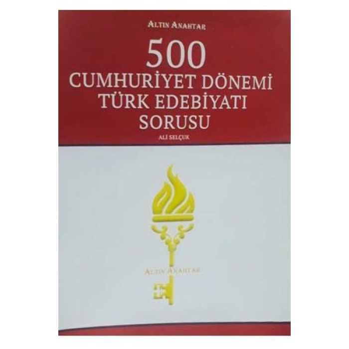 Altın Anahtar 500 Cumhuriyet Dönemi Türk Edebiyatı Sorusu