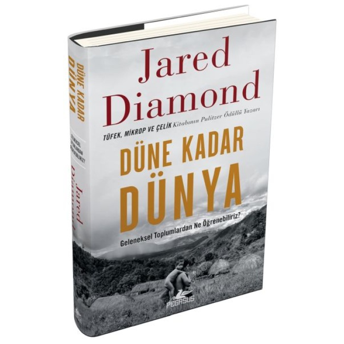 Düne Kadar Dünya Geleneksel Toplumlardan Ne Öğrenebiliriz? Ciltli