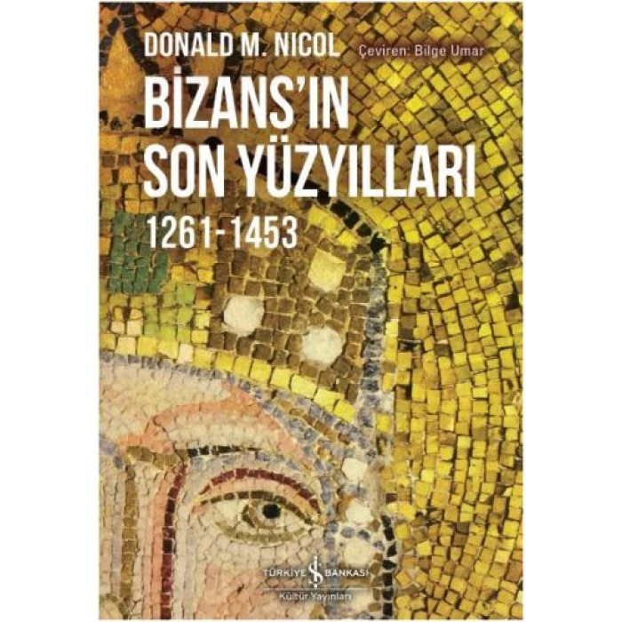 Bizansın Son Yüzyılları 1261-1453