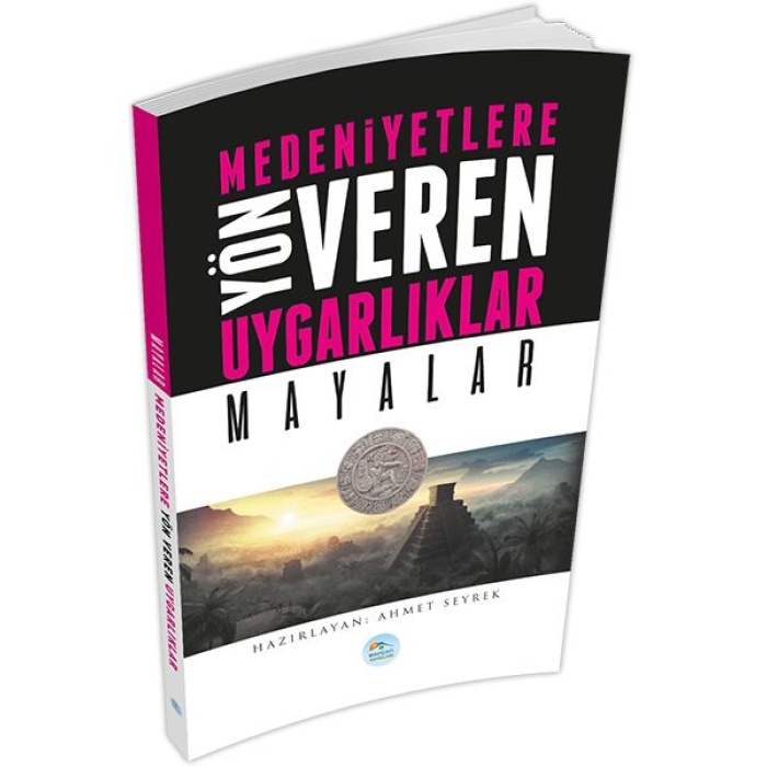 Mayalar  Medeniyete Yön Veren Uygarlıklar