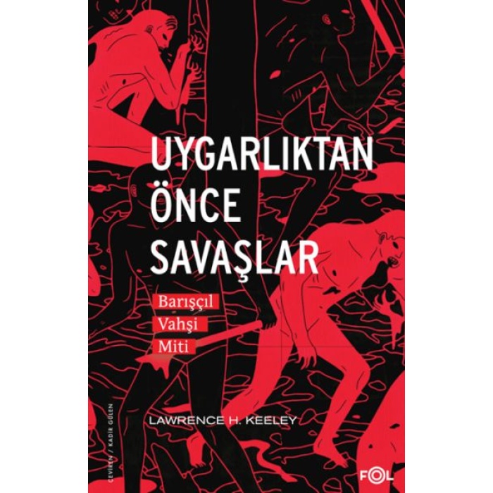 Uygarlıktan Önce Savaşlar  –Barışçıl Vahşi Miti–