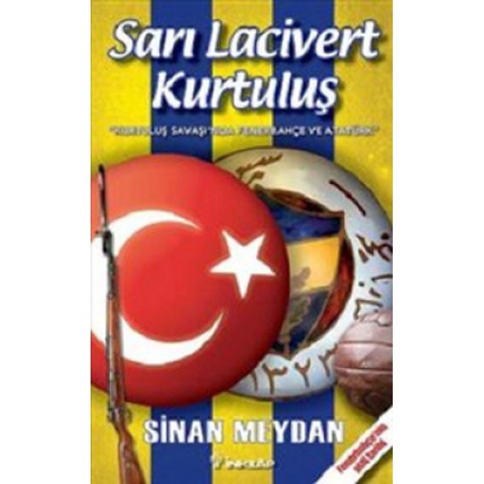 Sarı Lacivert Kurtuluş  Kurtuluş Savaşında Fenerbahçe ve Atatürk