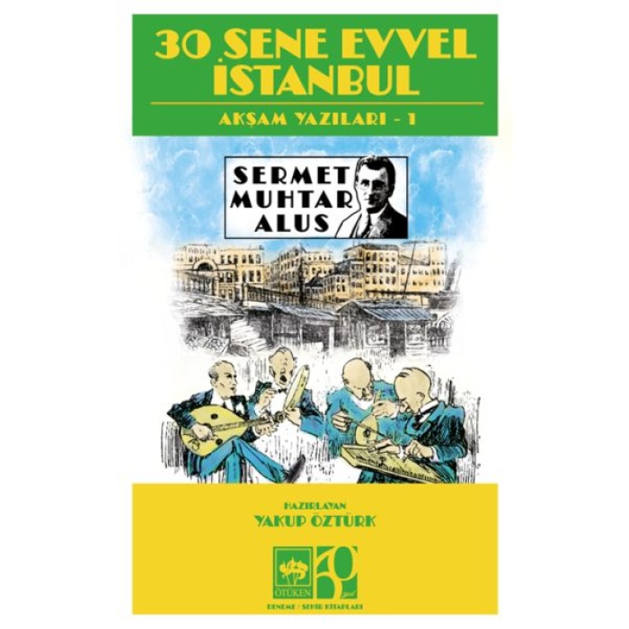 30 Sene Evvel İstanbul- Akşam Yazıları 1