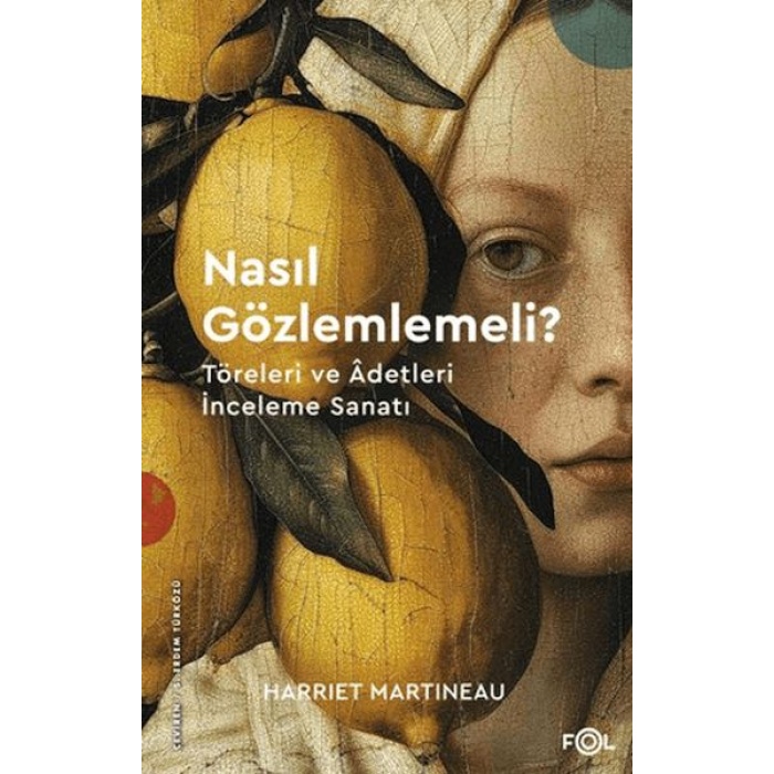 Nasıl Gözlemlemeli? - Töreleri ve Âdetleri İnceleme Sanatı