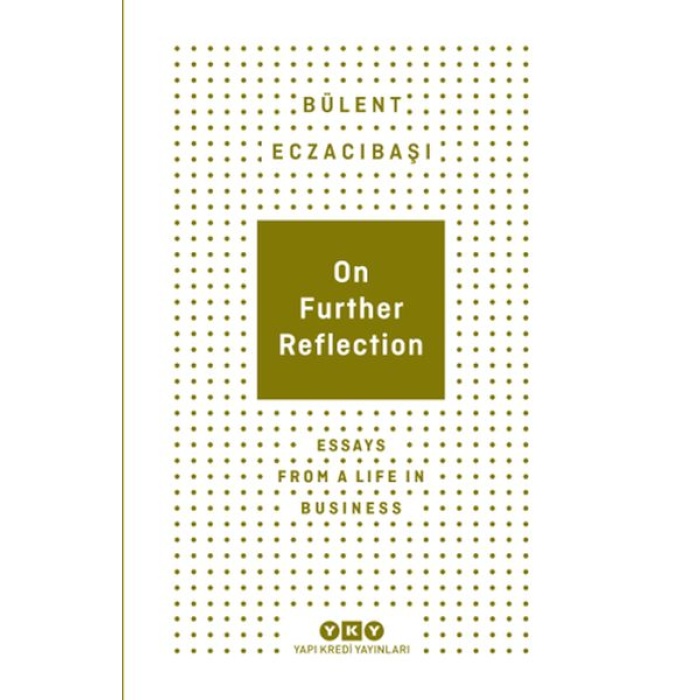 On Further Reflection - Essays From A Life In Business