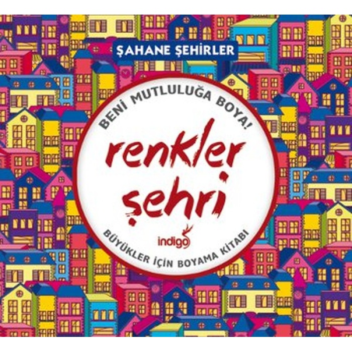 Renkler Şehri - Şahane Şehirler (Büyükler İçin Boyama Kitabı)