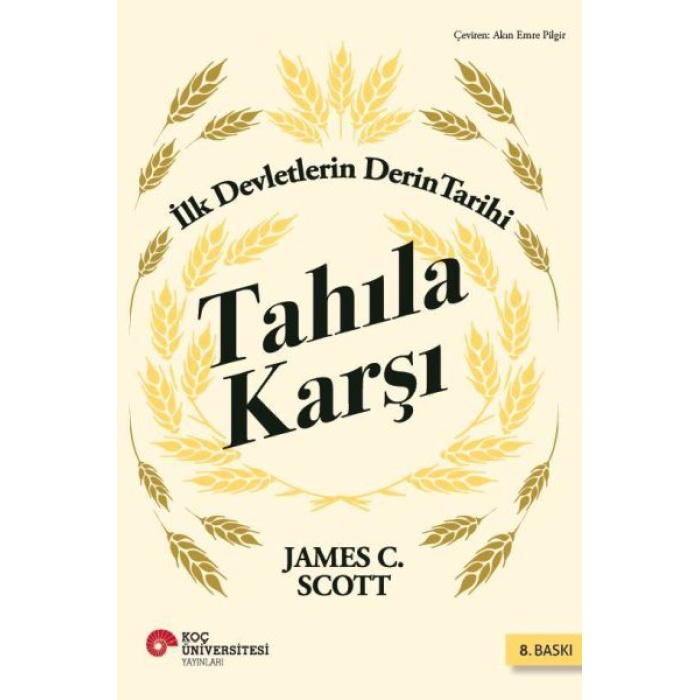 Tahıla Karşı - İlk Devletlerin Derin Tarihi