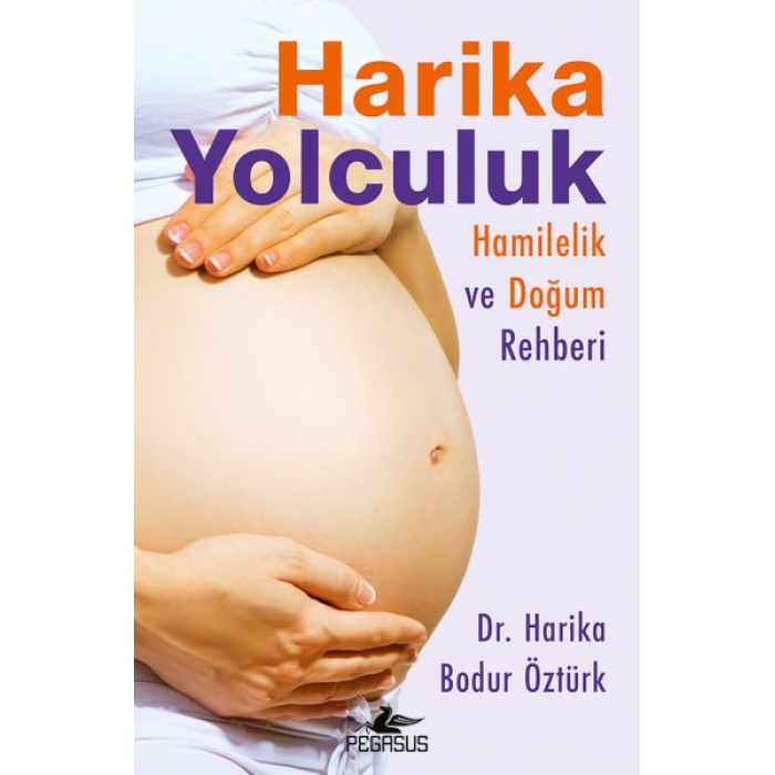 Harika Yolculuk Hamilelik Ve Doğum Rehberi