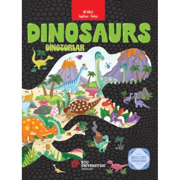 İki Dilli İngilizce-Türkçe Dınosaurs - Dinozorlar İngilizce Öğreniyorum