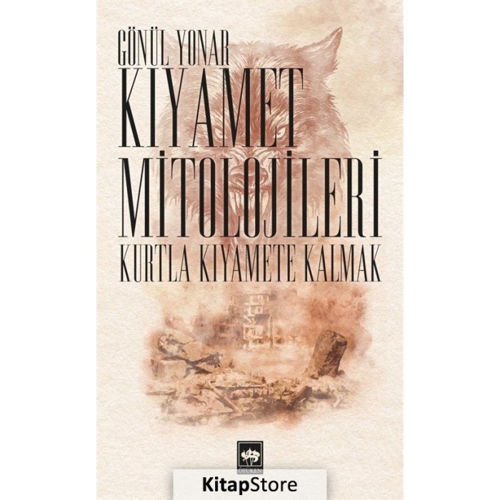 Kıyamet Mitolojileri - Kurtla Kıyamete Kalmak