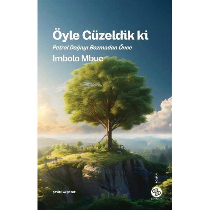 Öyle Güzeldik ki Petrol Doğayı Bozmadan Önce