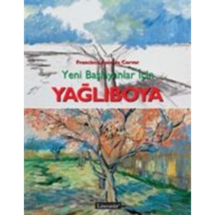 Yeni Başlayanlar İçin Yağlıboya - Francesco Asensio Cerver - Literatür Yayıncılık
