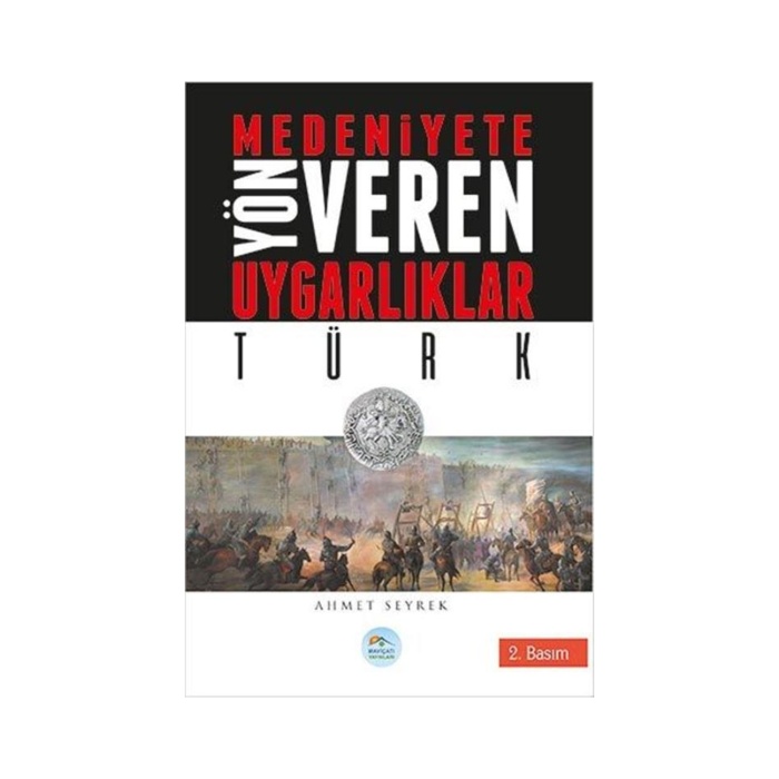 Türk : Medeniyete Yön Veren Uygarlıklar