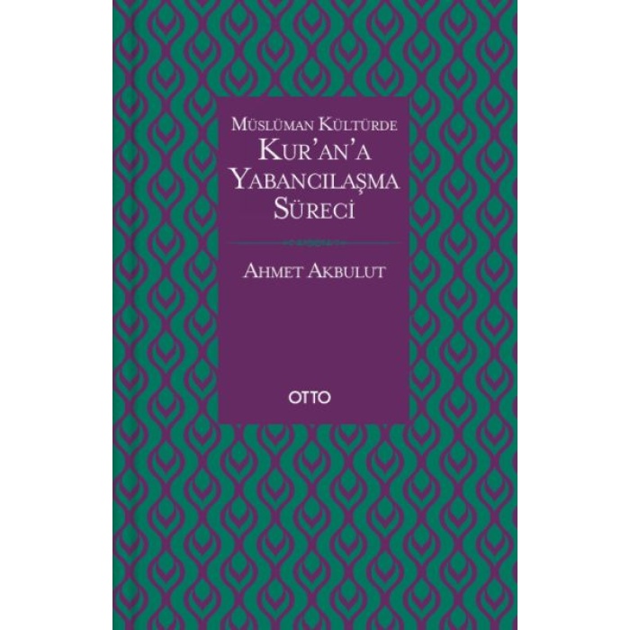 Müslüman Kültürde Kurana Yabancılaşma Süreci