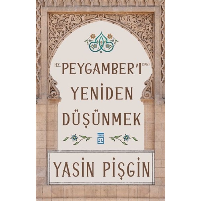 Hz. Peygamberi Yeniden Düşünmek