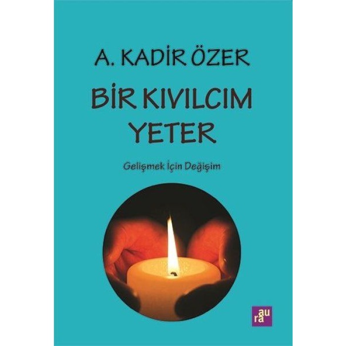 Bir Kıvılcım Yeter - Gelişmek için Değişim